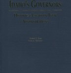 IDAHO’S GOVERNORS : HISTORICAL ESSAYS ON THEIR ADMINISTRATIONS