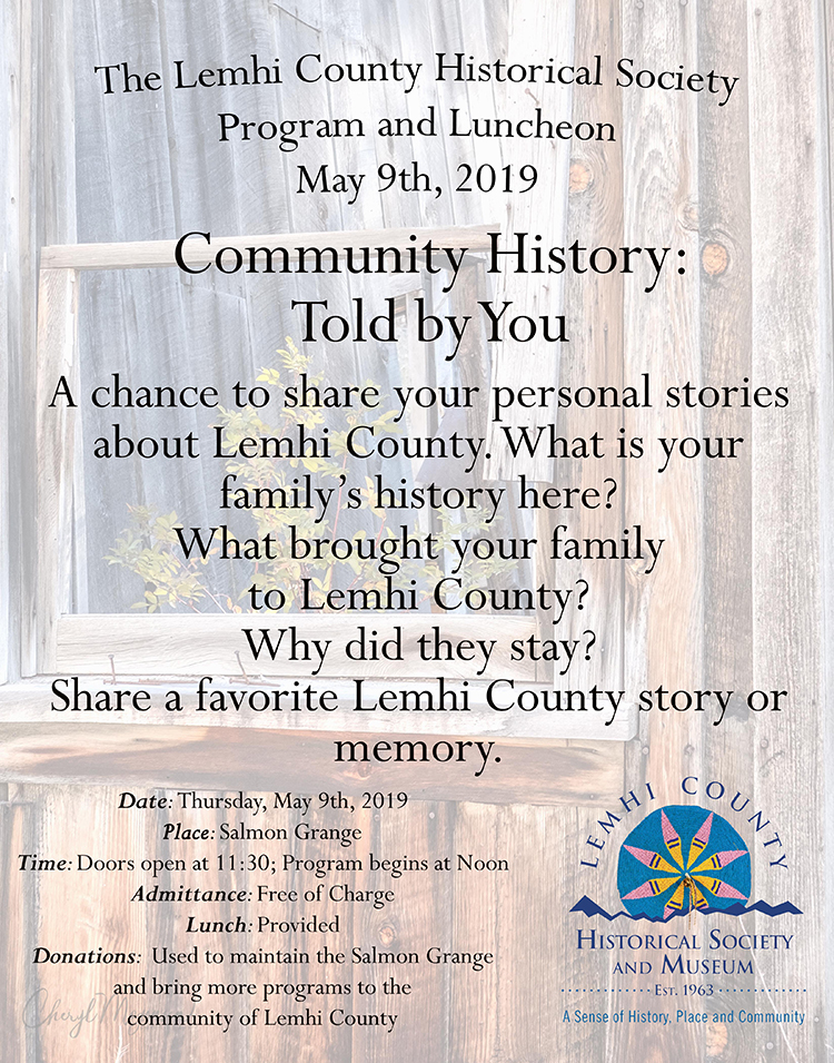 This is a poster invitation to participate in the May 9th luncheon.  You can come to lunch and share your history in Lemhi County or a story about Lemhi County.