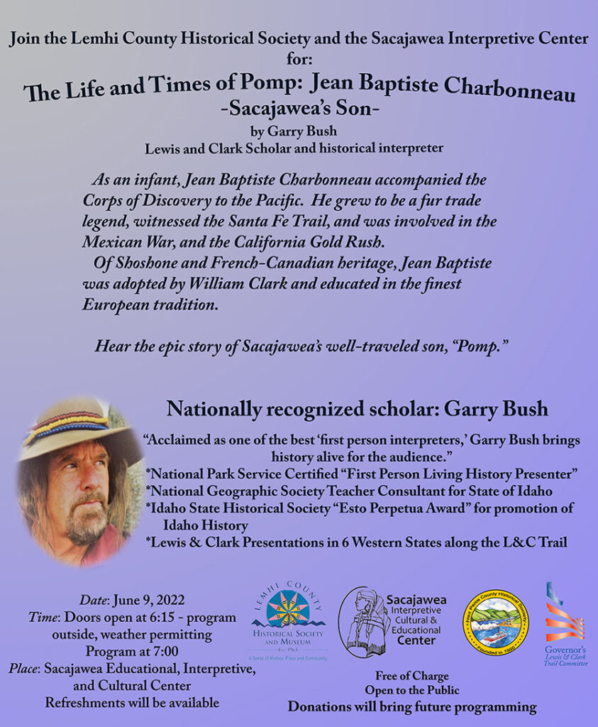 This poster announces the June 9 program offered by the Lemhi County Museum and the Sacajawea Center. Garry Bush will present a program about the life of Sacajawea's son, Jean Baptiste Charbonneau.