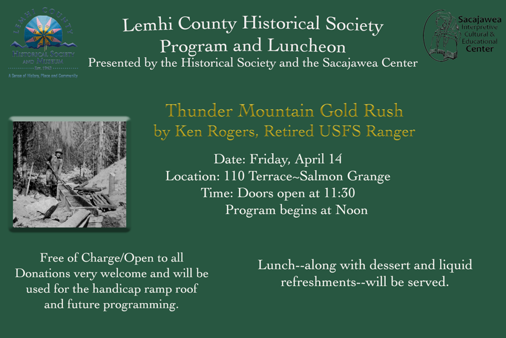 Announces Lemhi County History program on April 14, 2023, at Noon. The program will detail the Thunder Mountain Gold Rush.