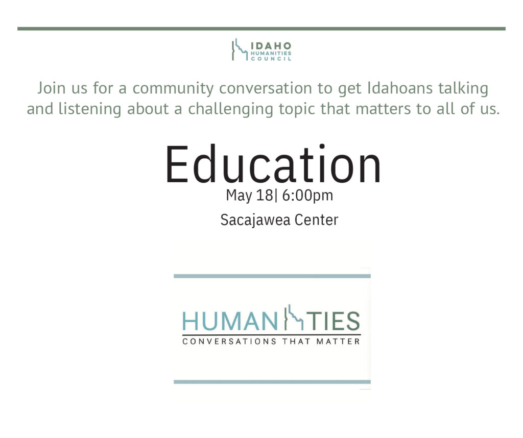 Idaho Humanities Program: "Human Ties: Conversations that Matter"
Moderated discussion on Education