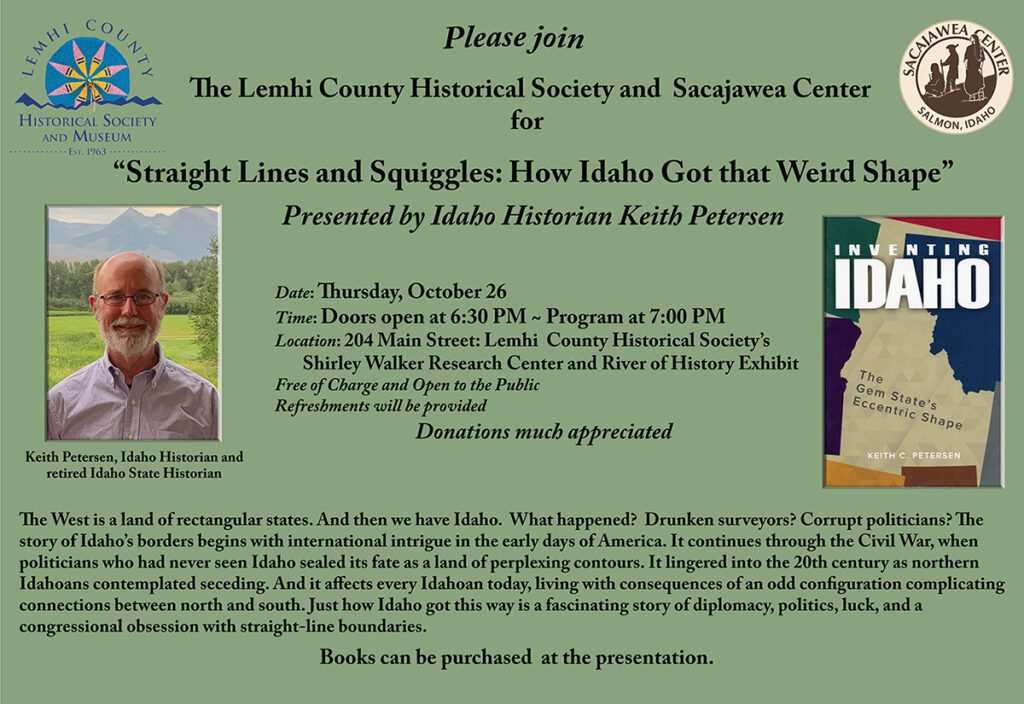image represents an ad for the October 26 program presented by Idaho historian, Keith Petersen. He is talking about his new book, Inventing Idaho: The Gem State's Eccentric Shape.